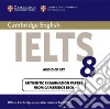 Cambridge IELTS 8 Audio CDs (2) libro