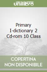 Primary I-dictionary 2 Cd-rom 10 Class libro