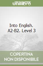 Into English. A2-B2. Level 3
