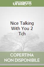 Nice Talking With You 2 Tch libro