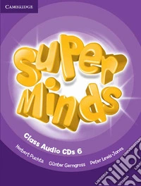 Super minds. Level 6. Class audio CDs. Per la Scuola elementare