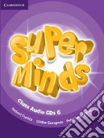 Super minds. Level 6. Class audio CDs. Per la Scuola elementare libro