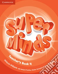 Super minds. Level 4. Teacher's book. Per la Scuola elementare