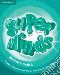Super minds. Level 3. Teacher's book. Per la Scuola elementare