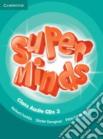 Super minds. Level 3. Class audio CDs. Per la Scuola elementare libro