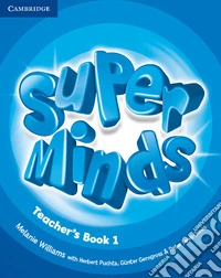 Super minds. Level 1. Teacher's book. Per la Scuola elementare