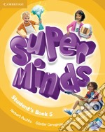 Super minds. Student's book. Per la Scuola elementare. Con DVD-ROM. Con espansione online. Vol. 5 libro