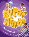 Super minds. Level 6. Student's book. Per la Scuola elementare. Con DVD-ROM libro