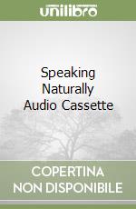 Speaking Naturally Audio Cassette