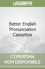 Better English Pronunciation Cassettes (2) libro