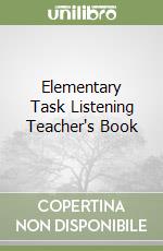 Elementary Task Listening Teacher's Book libro