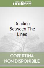 Reading Between The Lines libro