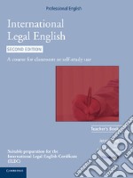 International legal English. A course for classroom or self-study use. Teacher's book. Per le Scuole superiori