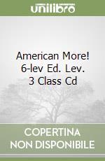 American More! 6-lev Ed. Lev. 3 Class Cd libro