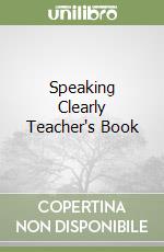 Speaking Clearly Teacher's Book libro