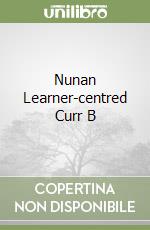 Nunan Learner-centred Curr B