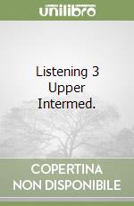 Listening 3 Upper Intermed. libro