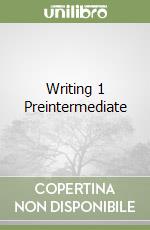 Writing 1 Preintermediate libro