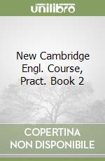 New Cambridge Engl. Course, Pract. Book 2 libro