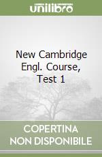 New Cambridge Engl. Course, Test 1 libro