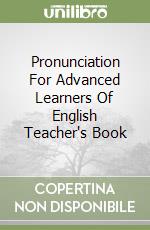 Pronunciation For Advanced Learners Of English Teacher's Book libro