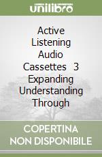 Active Listening Audio Cassettes (3) 3 Expanding Understanding Through libro
