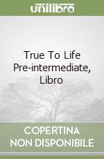 True To Life Pre-intermediate, Libro libro