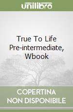 True To Life Pre-intermediate, Wbook libro