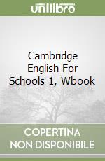 Cambridge English For Schools 1, Wbook libro