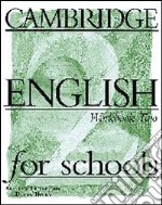 Cambridge english for schools. Workbook. Per la Scuola secondaria di primo grado. Vol. 2 libro