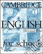 Cambridge english for schools. Workbook. Per la Scuola secondaria di primo grado. Vol. 4 libro