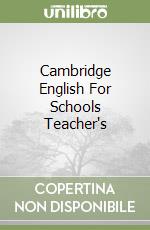 Cambridge English For Schools Teacher's