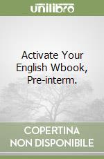 Activate Your English Wbook, Pre-interm. libro