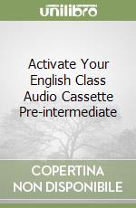 Activate Your English Class Audio Cassette Pre-intermediate libro