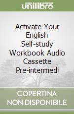 Activate Your English Self-study Workbook Audio Cassette Pre-intermedi libro