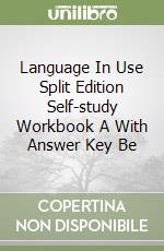 Language In Use Split Edition Self-study Workbook A With Answer Key Be libro