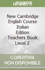 New Cambridge English Course Italian Edition Teachers Book Level 2 libro