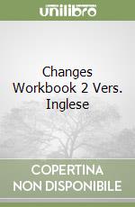 Changes Workbook 2 Vers. Inglese libro