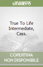 True To Life Intermediate, Cass. libro