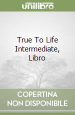 True To Life Intermediate, Libro libro