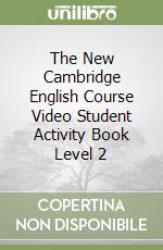 The New Cambridge English Course Video Student Activity Book Level 2