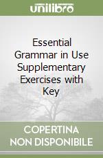 Essential Grammar in Use Supplementary Exercises with Key