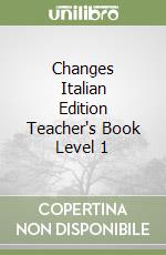 Changes Italian Edition Teacher's Book Level 1 libro