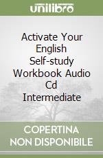 Activate Your English Self-study Workbook Audio Cd Intermediate libro