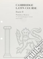 The Cambridge Latin Course. Cambridge School Classics Project. Book 2: Worksheet Masters libro