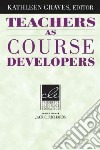 Teachers As Course Developers libro