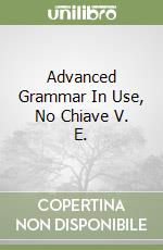 Advanced Grammar In Use, No Chiave V. E. libro