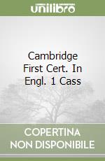 Cambridge First Cert. In Engl. 1 Cass libro