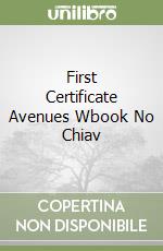 First Certificate Avenues Wbook No Chiav libro