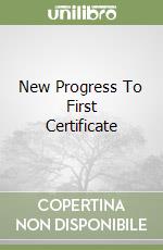 New Progress To First Certificate libro